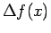 $\displaystyle \Delta f(x)$