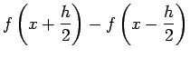 $\displaystyle f\left(x+\frac{h}{2}\right)-f\left(x-\frac{h}{2}\right)$