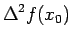 $\displaystyle \Delta^{2}f(x_{0})$