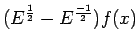 $\displaystyle (E^{\frac{1}{2}}-E^{\frac{-1}{2}})f(x)$