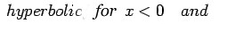 $\displaystyle hyperbolic for \quad x<0 \quad and $