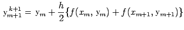 $\displaystyle Y^{k+1}_{m+1}=Y_m+\frac{h}{2}\{f(x_m,Y_m)+f(x_{m+1},Y_{m+1})\}$