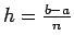 $ h=\frac{b-a}{n}$