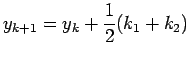 $\displaystyle y_{k+1}=y_k+\frac{1}{2}(k_1+k_2)$