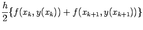 $\displaystyle \frac{h}{2}\{f(x_k,y(x_k))+f(x_{k+1},y(x_{k+1}))\}$