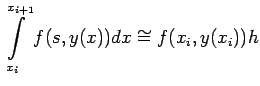 $\displaystyle \int\limits_{x_i}^{x_{i+1}}f(s,y(x))dx \cong f(x_i, y(x_i))h$