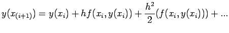 $\displaystyle y(x_{(i+1)})=y(x_i)+hf(x_i,y(x_i))+\frac{h^2}{2}(f(x_i,y(x_{i})))+...$