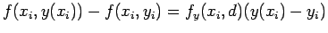 $\displaystyle f(x_i,y(x_i))-f(x_i,y_i)=f_y(x_i,d)(y(x_i)-y_i)$