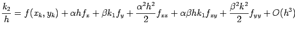 $\displaystyle \frac{k_2}{h}=f(x_k,y_k)+\alpha h f_x +\beta k_1 f_y+\frac{\alpha ^2
h^2}{2}f_{xx}+\alpha \beta hk_1f_{xy}+\frac{\beta ^2
k^2}{2}f_{yy}+O(h^3)$